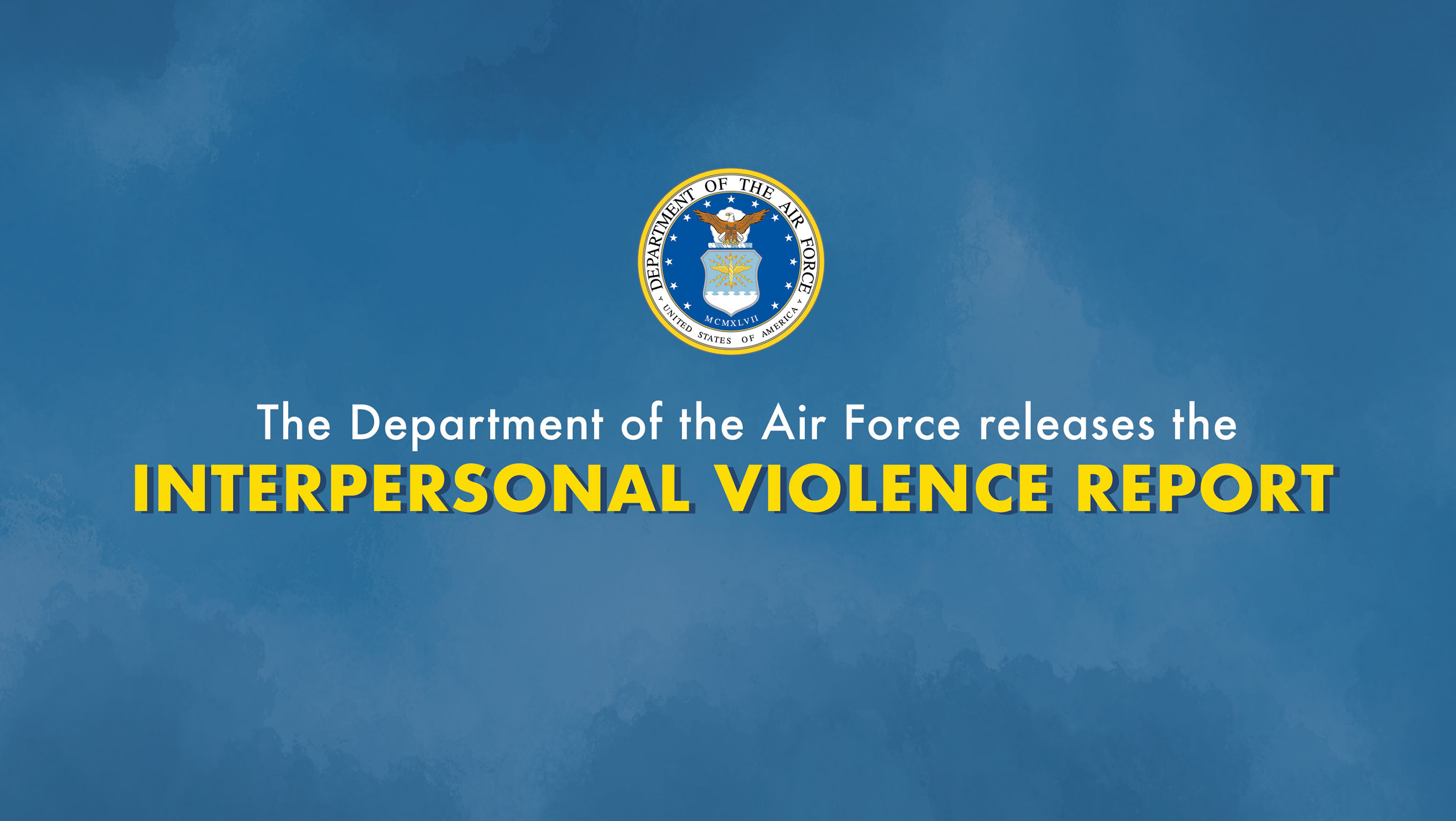 U.S. Air Force Interpersonal Violence Report